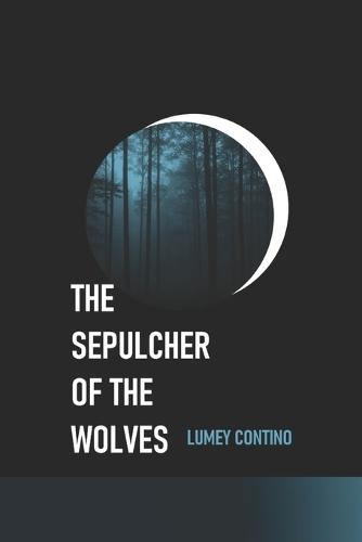 The sepulcher of the wolves