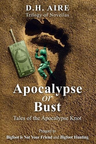 Apocalypse or Bust: A Trilogy of Novellas