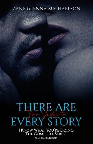 There Are Two Sides to Every Story: I Know What You're Doing - The Complete Series (Revised Edition)