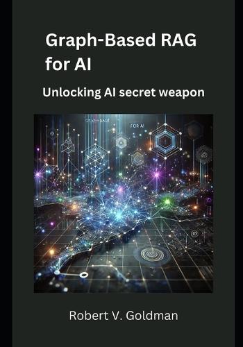 Graph-Based RAG for AI: Unlocking AI secret weapon pp
