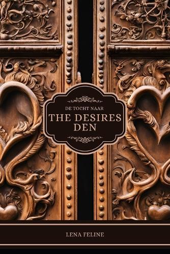 De Tocht Naar The Desires Den
