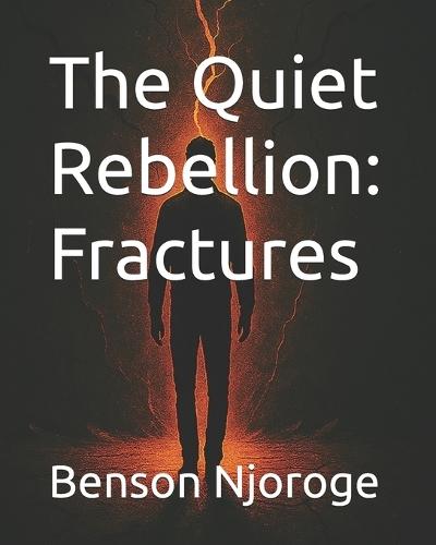 The Quiet Rebellion: Fractures