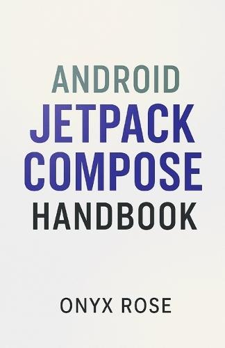 Android Jetpack Compose Handbook