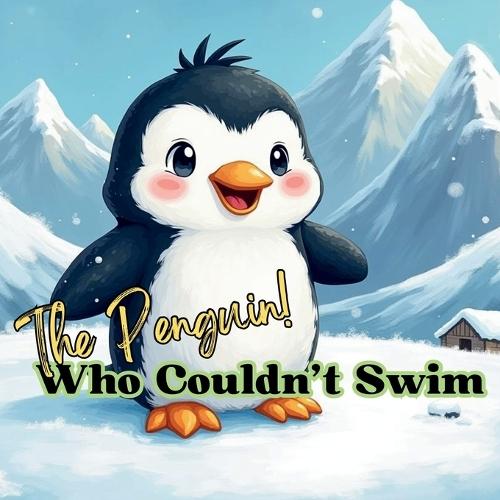 The Penguin Who Couldn't Swim