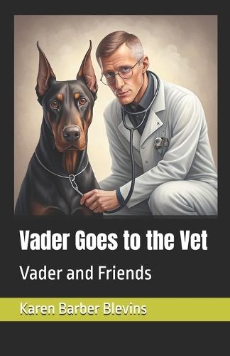 Vader Goes to the Vet: Vader and Friends