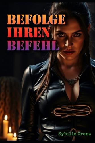 Befolge ihren Befehl