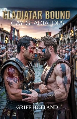 Gladiator Bound: Gay Gladiators