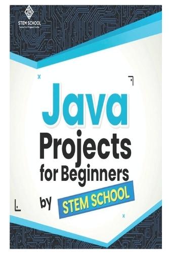 Java Projects for Beginners: Learn Java Programming by Building Real Desktop Applications
