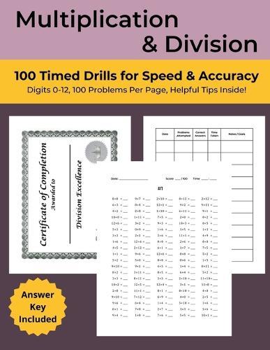 Multiplication & Division: 100 Timed Drills for Speed & Accuracy: Digits 0 - 12, 100 Problems Per Page - 5 Minute Math Drills