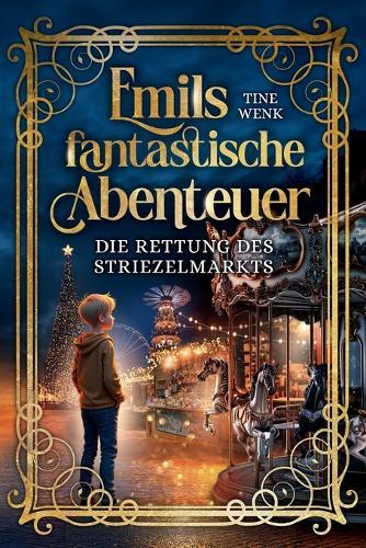 Emils fantastische Abenteuer: Die Rettung des Striezelmarkts