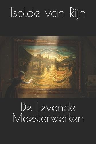 De Levende Meesterwerken