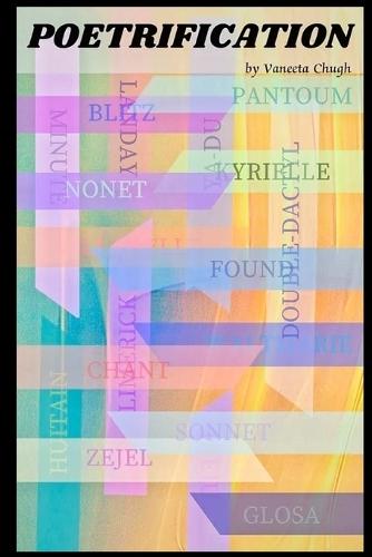 Poetrification Poetrifying the world in different forms of poetry. Updated and Revised Edition