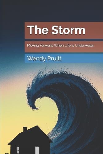 The Storm: Moving Forward When Life Is Underwater