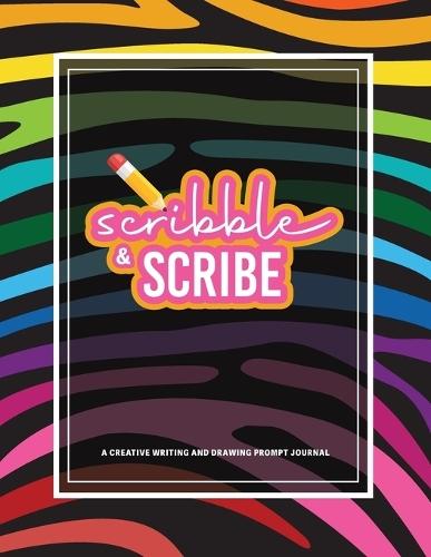 Scribble & Scribe: Draw and Write Journal for Tweens: 100 Creative Prompts for Kids Ages 8 to 12