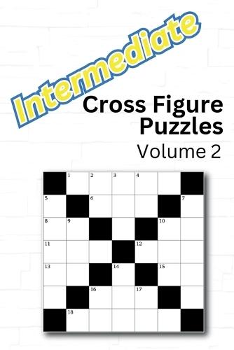 Intermediate Cross Figure Puzzles: Volume 2