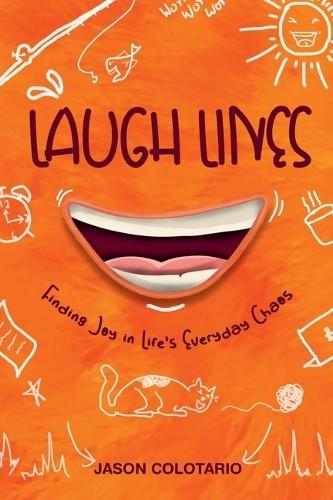 Laugh Lines: Finding Joy in Life's Everyday Chaos: