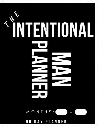 The Intentional Man 90 Day Planner