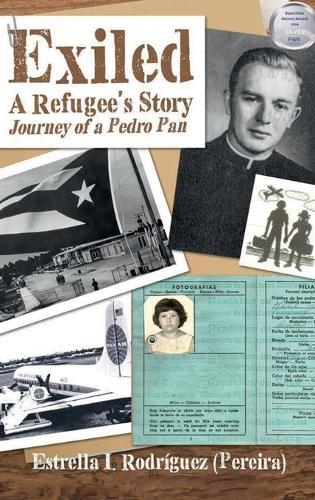 Exiliada: A Refugee's Story Journey of a Pedro Pan