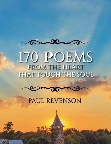 170 Poems from the Heart that Touch the Soul