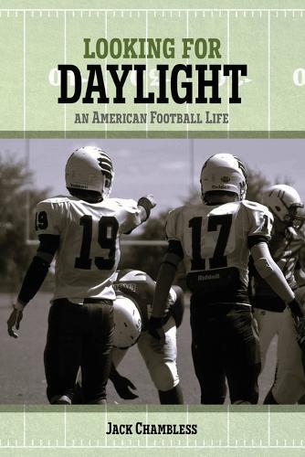 Looking for Daylight: An American Football Life