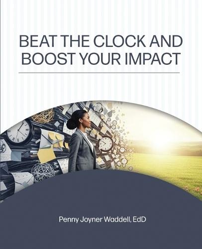 Beat the Clock and Boost Your Impact