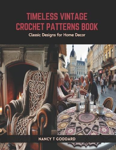 Timeless Vintage Crochet Patterns Book: Classic Designs for Home Decor