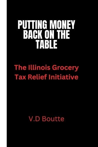 Putting Money Back on the Table: The Illinois Grocery Tax Relief Initiative