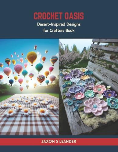 Crochet Oasis: Desert-Inspired Designs for Crafters Book