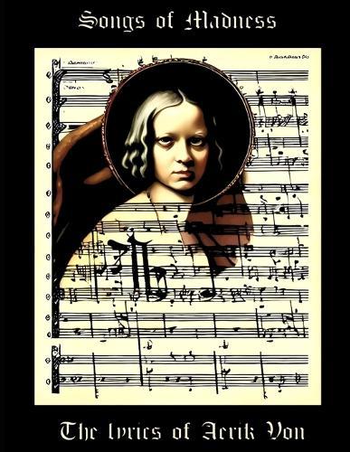 Songs of Madness: Volume I