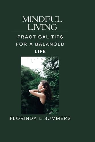 Mindful Living: Practical Tips for a Balanced Life