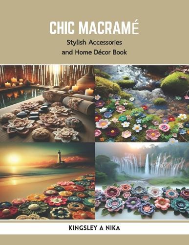 Chic Macram�: Stylish Accessories and Home D�cor Book