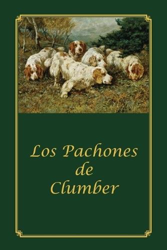 Los Pachones de Clumber: Clumber Spaniel