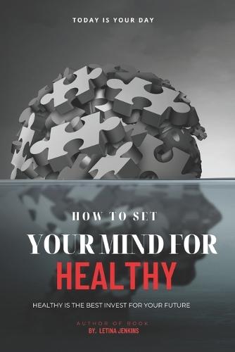 How to set YOUR MIND FOR Healthy