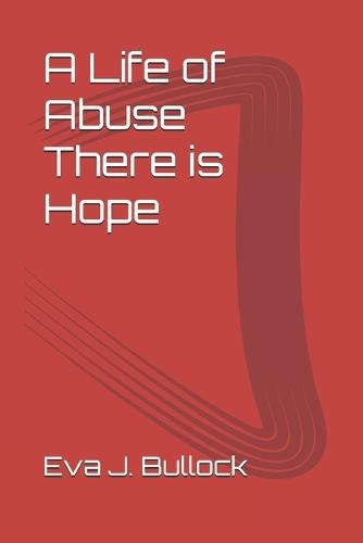 A Life of Abuse There is Hope