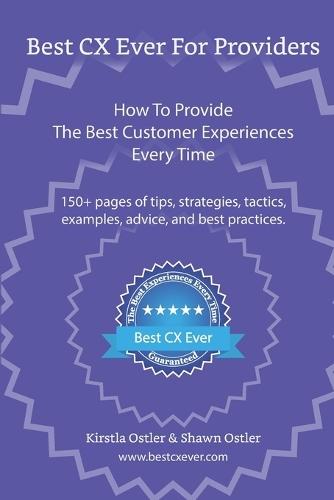 Best CX Ever For Providers: How To Provide The Best Customer Experiences Every Time