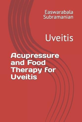 Acupressure and Food Therapy for Uveitis: Uveitis