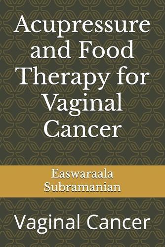 Acupressure and Food Therapy for Vaginal Cancer: Vaginal Cancer