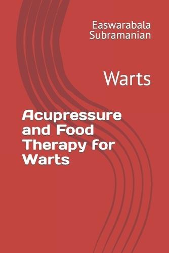 Acupressure and Food Therapy for Warts: Warts