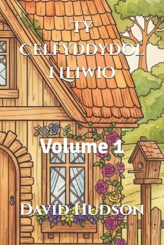 Tŷ Celfyddydol i Lliwio: Volume 1