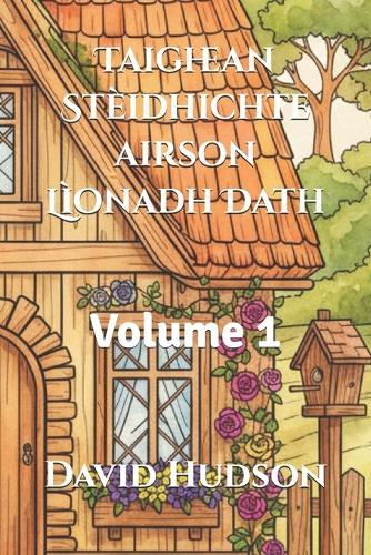 Taighean Stèidhichte airson Lìonadh Dath: Volume 1