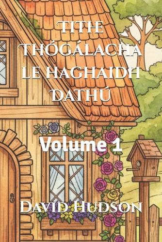 Tithe Thógálacha le haghaidh Dathú: Volume 1