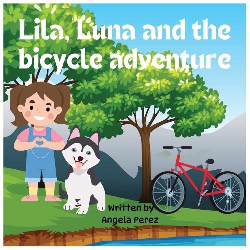 Lila, Luna and the bicycle adventure: A book about sharing with friend, love animals.