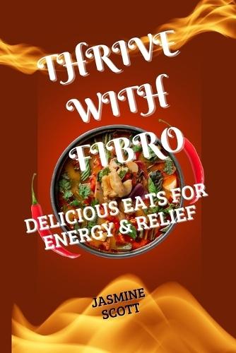 Thrive with Fibro: Delicious Eats for Energy & Relief