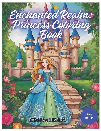 Enchanted Realm: Princess Coloring Book
