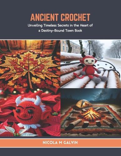 Ancient Crochet: Unveiling Timeless Secrets in the Heart of a Destiny-Bound Town Book