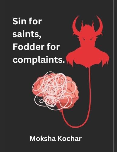 Sin for saints, Fodder for complaints