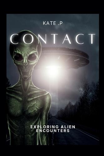 Contact: Exploring Alien Encounters