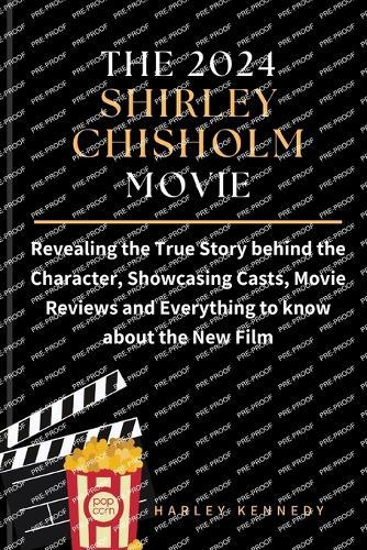 The 2024 Shirley Chisholm Movie: Revealing the True Story behind the Character, Showcasing Casts, Movie Reviews and Everything to know about the New Film