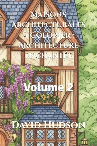 Maisons Architecturales à Colorier: Architecture Enchantée: Volume 2