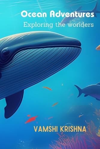 Ocean Adventures: Exploring the Wonders